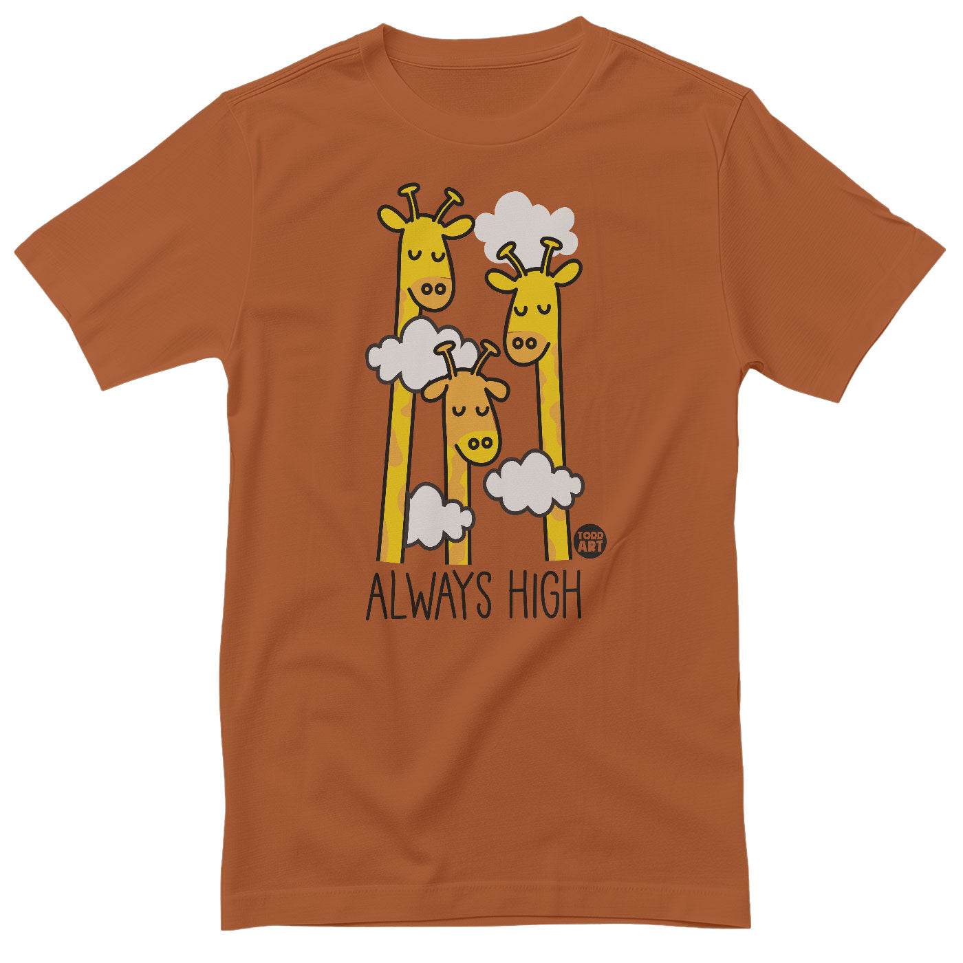 Always High - ToddArt T-Shirt