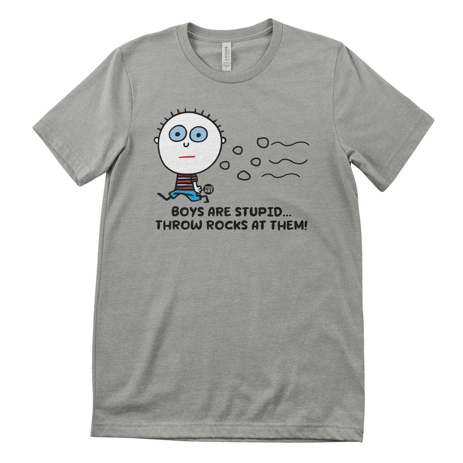 Boys Are Stupid - Throw Rocks At Them! - ToddArt T-Shirt