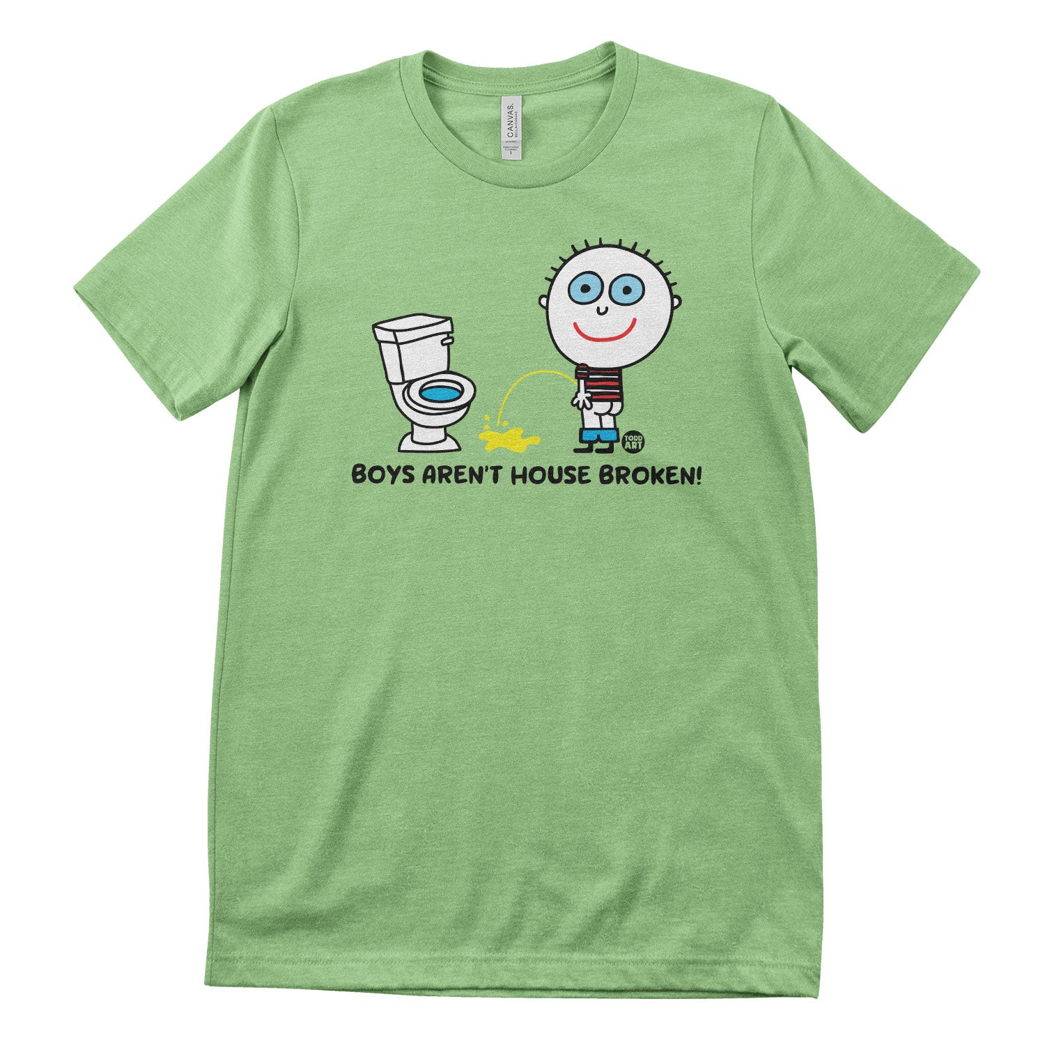 Boys Aren't House Broken - ToddArt T-Shirt