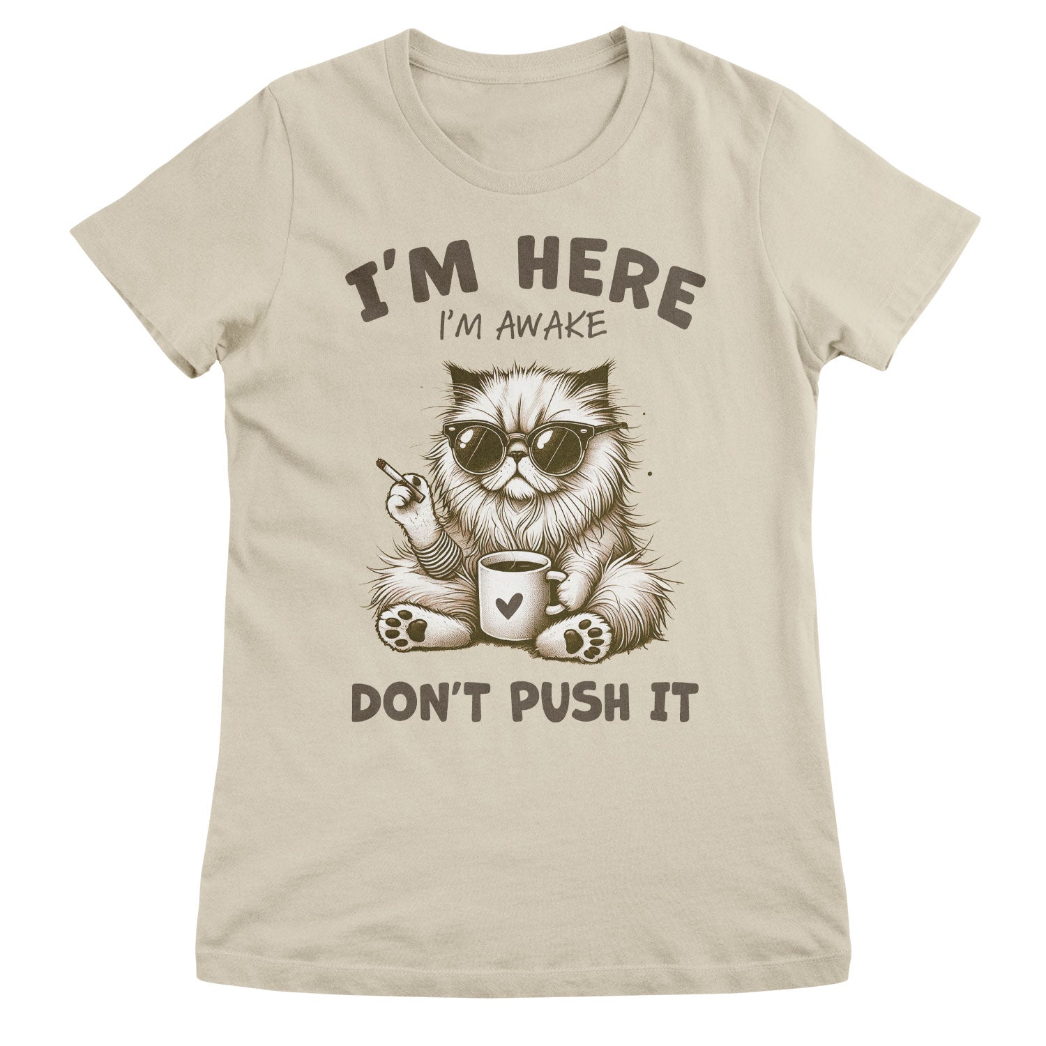 I'm Here - I'm Awake - Don't Push It Girly Top